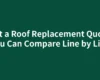 Get a Roof Replacement Quote You Can Compare Line by Line